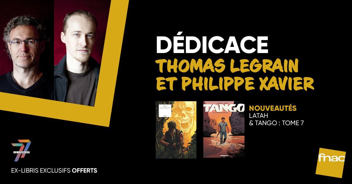 Dédicace : Thomas Legrain (Latah) & Philippe Xavier (Tango)