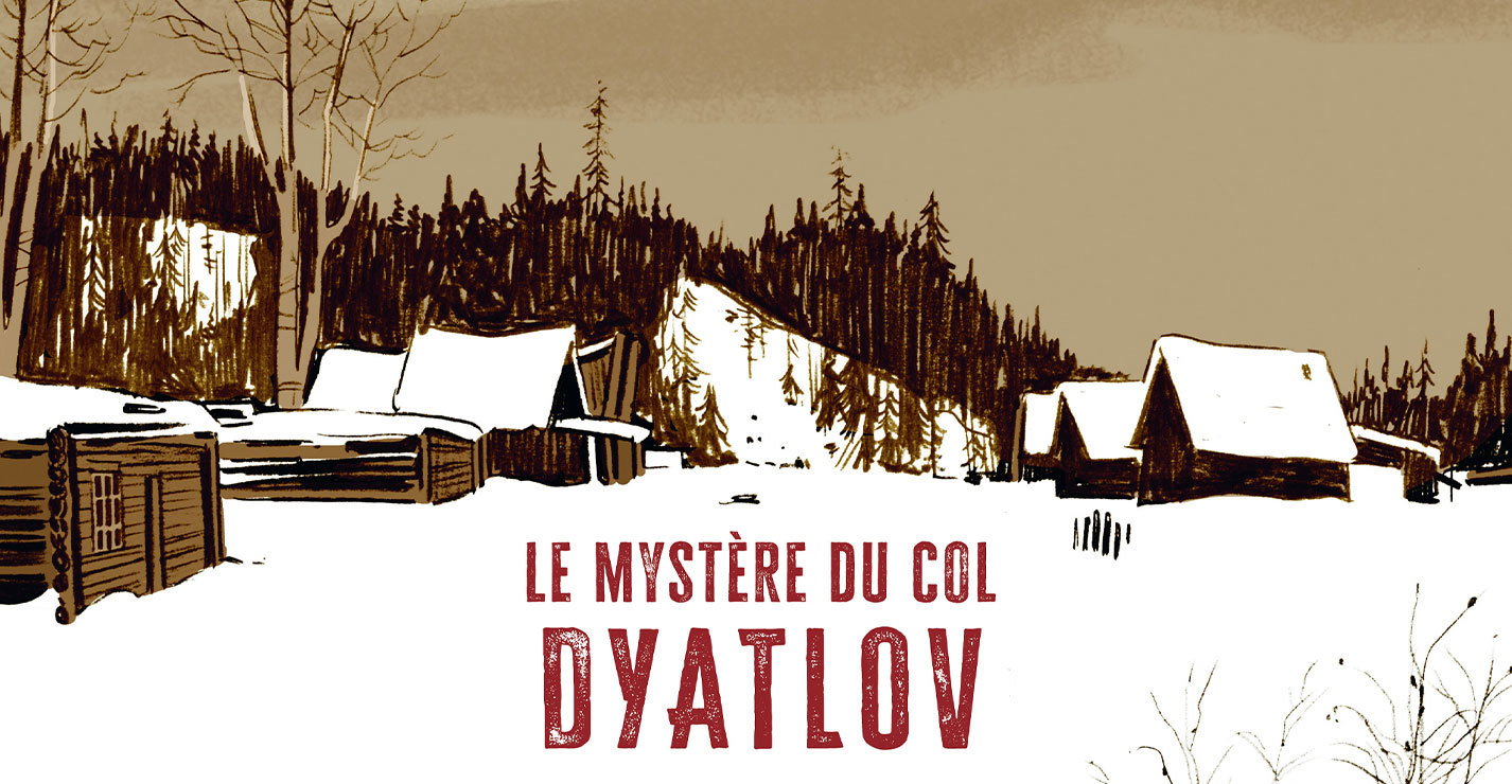Le Mystère du Col Dyatlov : le dossier