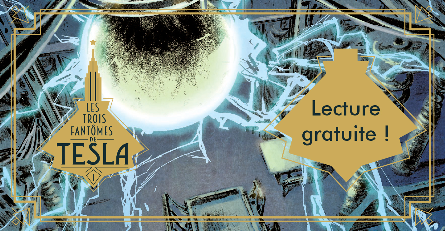 Les Trois Fantômes de Tesla : lecture gratuite du tome 1 !