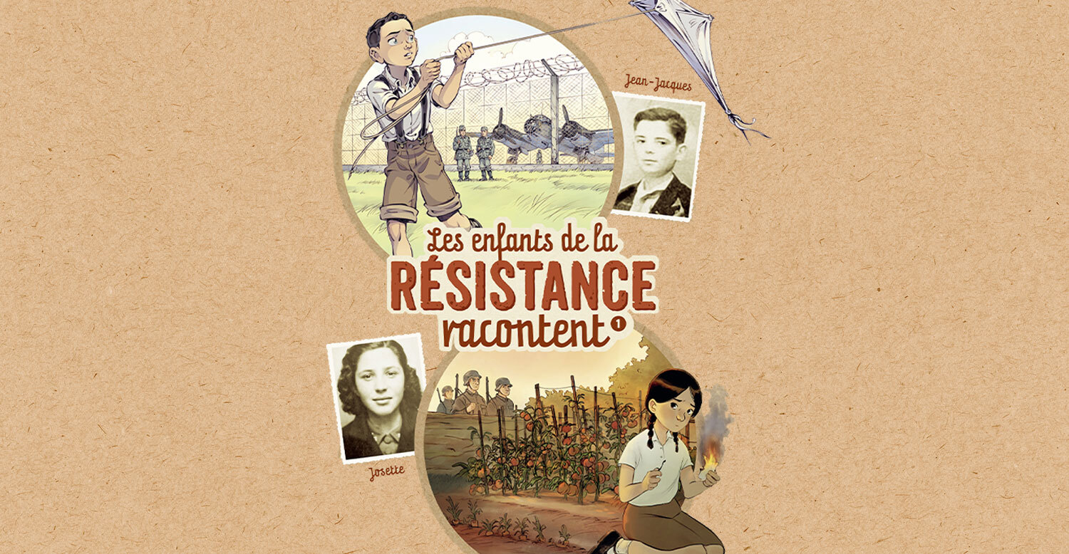 Les Enfants de la Résistance racontent... les histoires vraies d'enfants résistants !