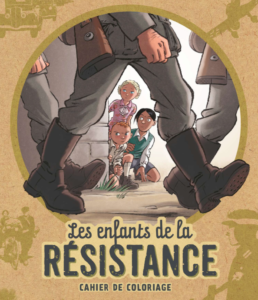 Ton cahier de coloriage Enfants de la Résistance !