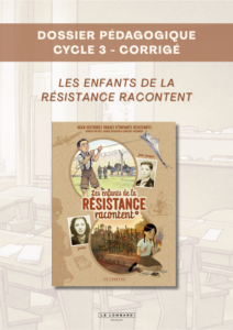 Les Enfants de la Résistance racontent - Corrigé